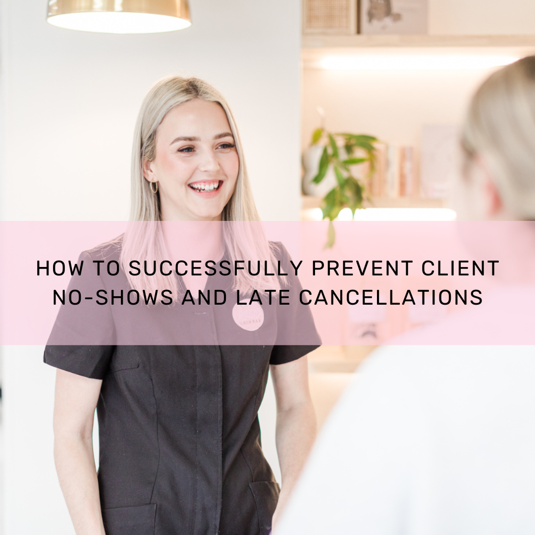 How to Successfully Prevent Client No-Shows and Late Cancellations