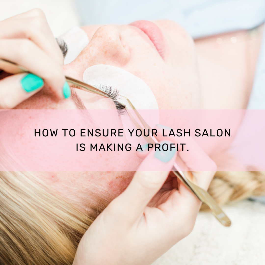 How to Ensure your Lash Salon is Making a Profit